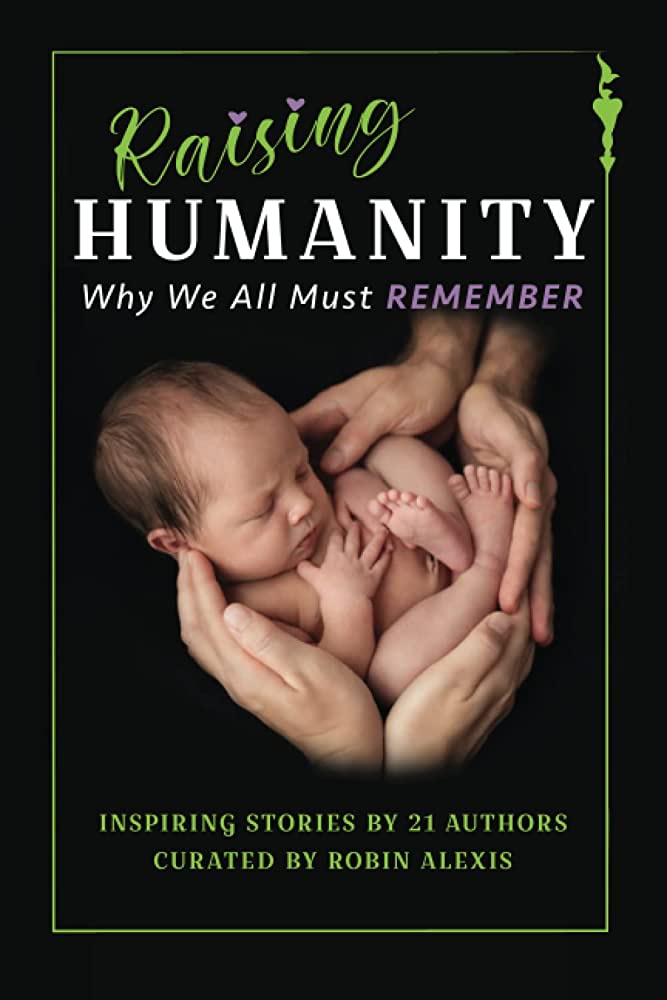 Raising Humanity: Why We All Must Remember